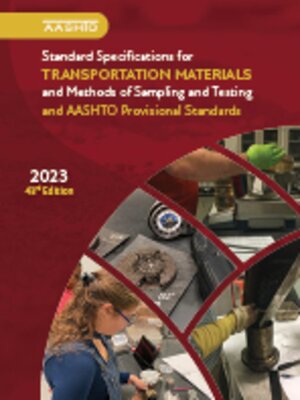 cover image of Standard Specifications for Transportation Materials and Methods of Sampling and Testing, and AASHTO Provisional Standards, 43rd Edition, 2023 PART 2